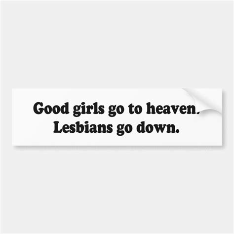 Good Girls Go To Heaven Lesbians Go Down Png Bumper Sticker