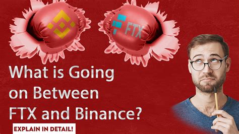 What Is Going On Between Ftx And Binance Explain In Detail By Mike