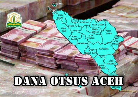 Dana Otsus Aceh 2023 Akan Turun Signifikan INFO ACEH TIMUR