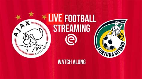 Ajax Fortuna Sittard Live Watch Along YouTube