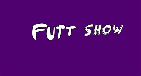 Futt Show Futt And His Friends Wiki Fandom