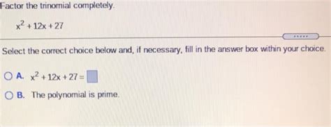 Solved Factor The Trinomial Completely X2 12x 27 Select
