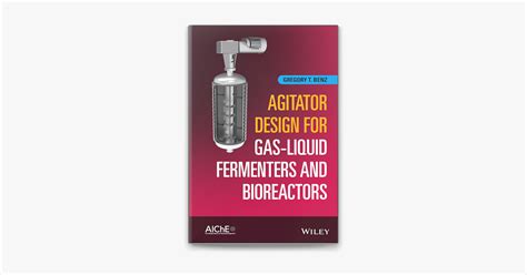 Agitator Design For Gas Liquid Fermenters And Bioreactors De Gregory T