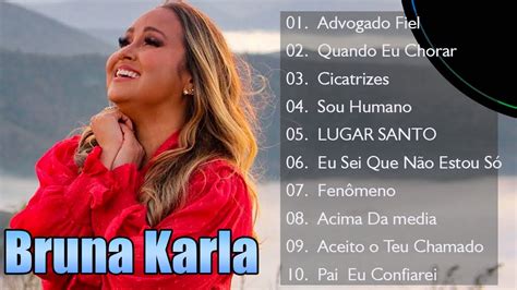 Bruna Karla Advogado Fiel As Melhores Musicas Gospel Mais Tocadas