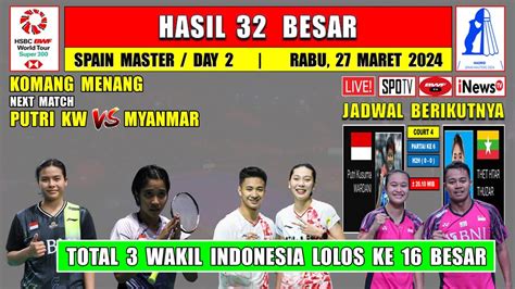 Hasil Spain Master 2024 Hari Ini Day 2 R32 KOMANG Menang 3 Wakil