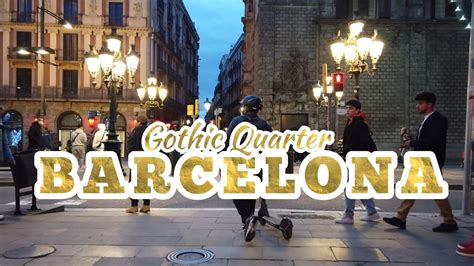 Barcelona Spain 🇪🇸 Gothic Quarter 4k Barcelona Old City Walk Youtube