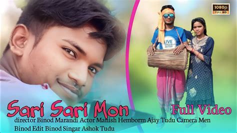 Sari Sari Mon New Santali Video Full 2023 Ka Ashok Tudu Binod