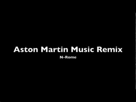 Aston Martin Music Remix N Rome Youtube