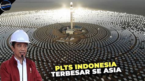 Habiskan Anggaran Triliun Inilah Mega Proyek Plts Kebun Matahari