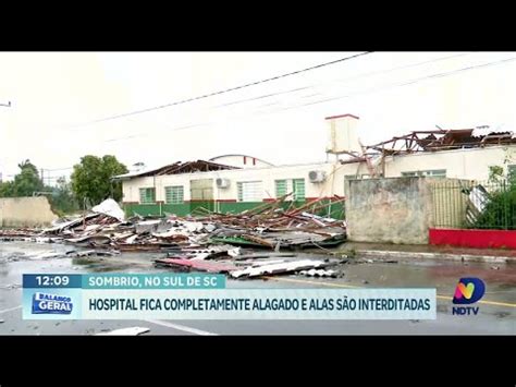 Chuvas Intensas No Sul Do Estado Causam Desastres Hospital Fica