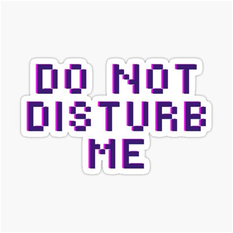 Do Not Disturb Me Sticker By Flexxzx Redbubble