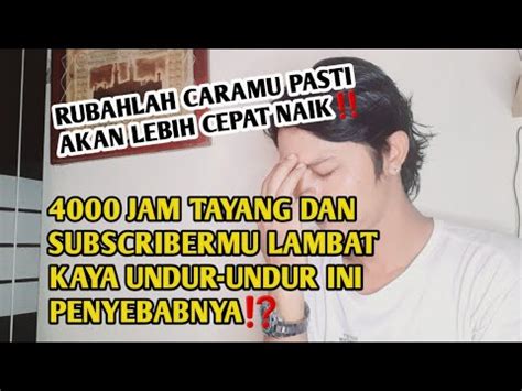 Cara Ampuh Untuk Naikan Subscriber Dan 4000 Jam Tayang Agar Terus