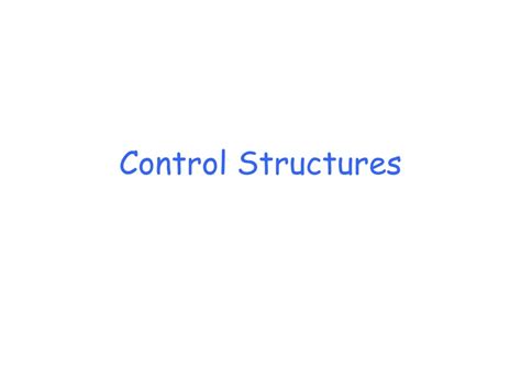 Ppt Control Structures Powerpoint Presentation Free Download Id