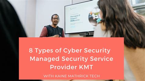 8 Types Of Cyber Security I Managed Security Service Provider Kmt