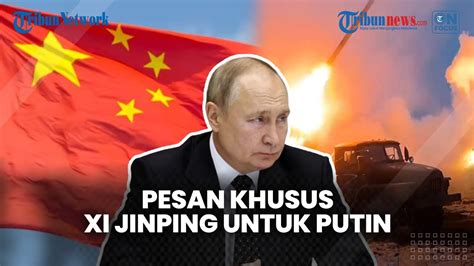 Rusia Ukraina Bakal Kehabisan Amunisi Hingga Pesan Khusus Dari Xi