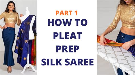 Part 1 How To Pleat Silk Saree How To Wear Saree For Beginners