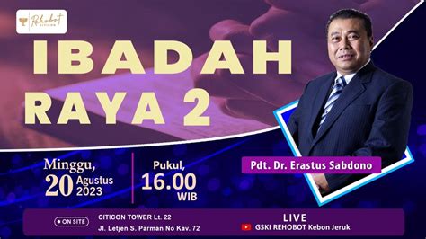 Ibadah Raya Ii Agustus Pkl Wib Pdt Dr Erastus