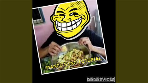 Mango Song Tutorial - MEMESVICES & MemezMuzic: Song Lyrics, Music ...