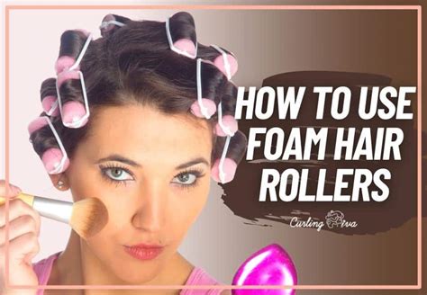 How To Use Foam Hair Rollers