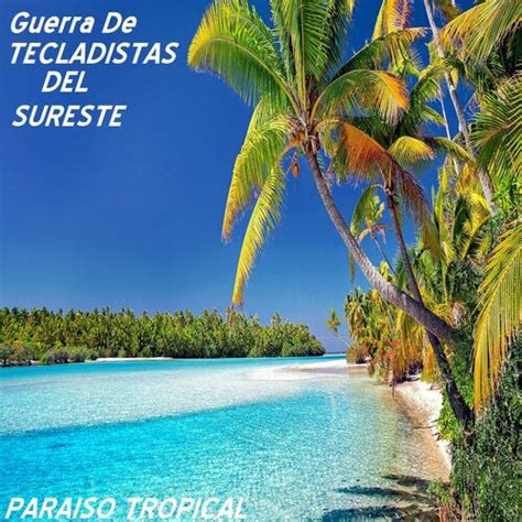 Guerra De Tecladistas Del Sureste música canciones letras