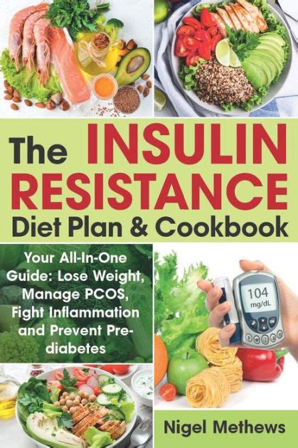 The Insulin Resistance Diet Plan And Cookbook Your All In One Guide Lose Weight Manage Pcos