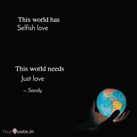 Selfish Love Just L Quotes Writings By Sandeep Sharma Yourquote