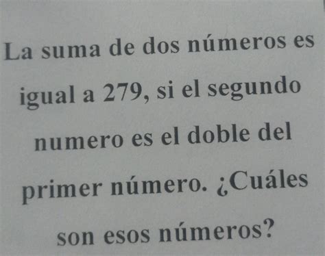 Solved La suma de dos números es igual a 279 si el segundo numero es