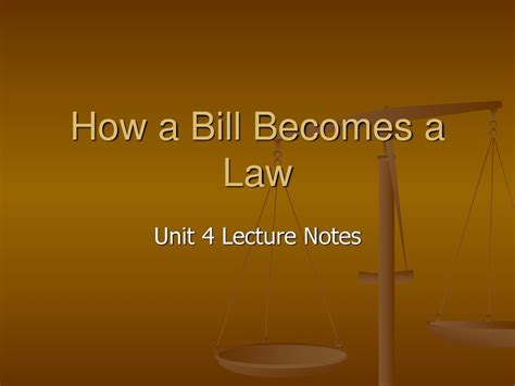 How A Bill Becomes A Law Unit 4 Lecture Notes Ppt Download