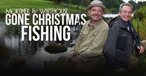 Stream Mortimer Whitehouse Gone Christmas Fishing 2021 Watch On U