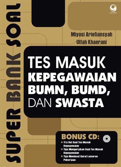 Super Bank Soal Tes Masuk Kepegawaian Bumn Bumd Dan Swasta Miyosi