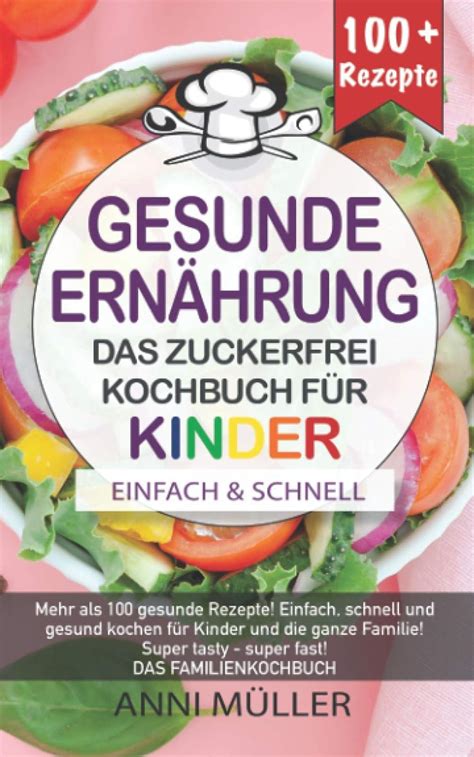 Kochbuch Gesunde Ern Hrung Das Zuckerfrei Kochbuch F R Kinder Mehr