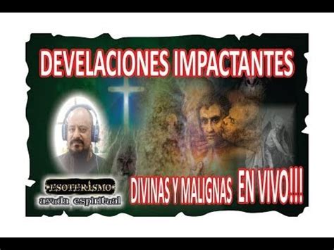 Esoterismo Ayuda Espiritual Develaciones Impactantes Divinas Y