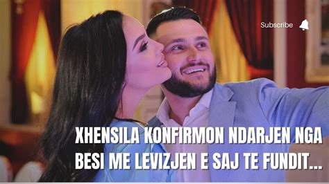 Xhensila Konfirmon NDARJEN Nga Besi Me Levizjen E Saj Te Fundit