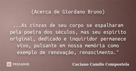 Acerca De Giordano Bruno As Cinzas Caciano Camilo Compostela