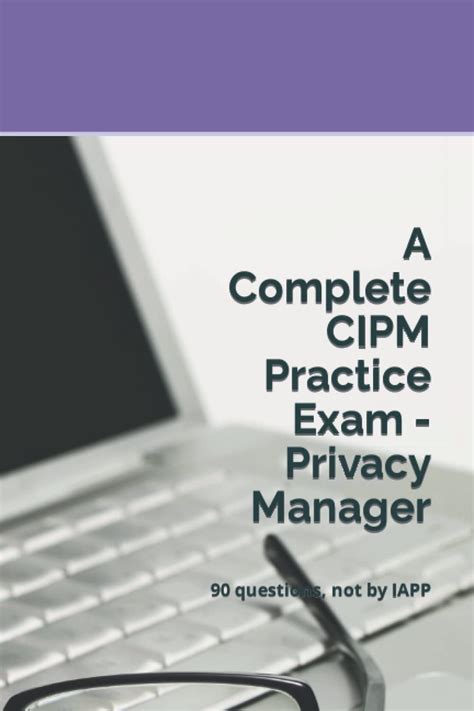 A Complete Cipm Practice Exam Privacy Manager Questions Not By