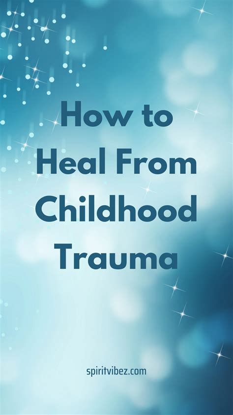 Inner Child Healing How To Heal From Childhood Trauma Artofit