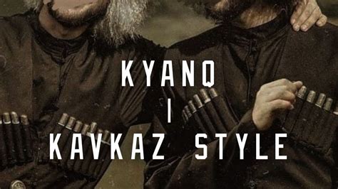 Kyanq Kavkaz Style Kavkaz Circassian Youtube