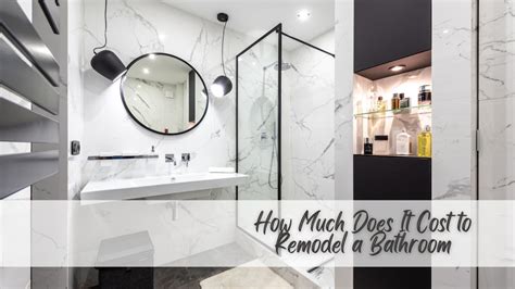 How Much Does It Cost To Remodel A Bathroom Full Guide