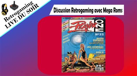 Live Du Soir Discussion Retrogaming Avec Mega Roms Jeuxvid O