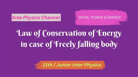 Law Of Conservation Of Energy In Case Of Freely Falling Body Physcis