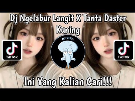 Dj Ngelabur Langit X Tanta Daster Kuning Dj Viral Tiktok Yang Kalian