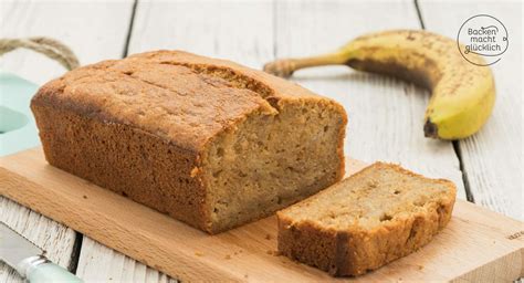 Bananenbrot Das beste Rezept Backen macht glücklich