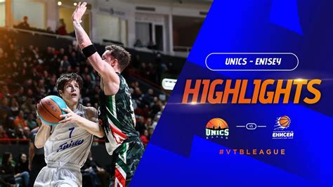 Unics Vs Enisey Highlights February Season Youtube