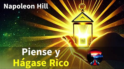 Piense Y H Gase Rico Resumen De Napoleon Hill Aprende A Atraer