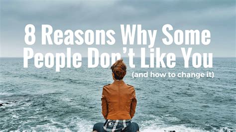 8 Reasons Some People Dont Like You And How To Change It