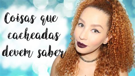 Coisas Que Toda Cacheada Precisa Saber Youtube