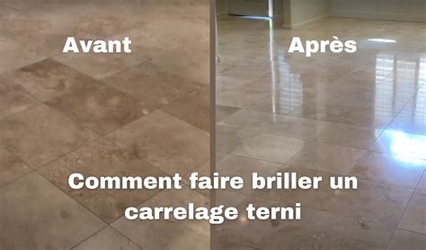 Comment Faire Briller Un Carrelage Terne