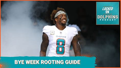 Miami Dolphins Bye Week Rooting Guide Youtube