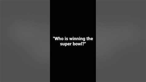 Who Is Winning The Super Bowl😈 Superbowl Shorts Youtube