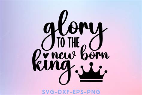 Glory To The New Born King Svg Graphic By Sapphire Art Mart Creative